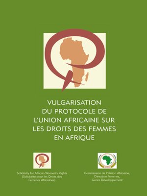 cover image of Vulgarisation du Protocole de l'Union Africaine sur les droits des femmes en Afrique